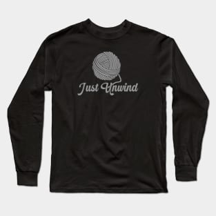 Just Unwind Long Sleeve T-Shirt